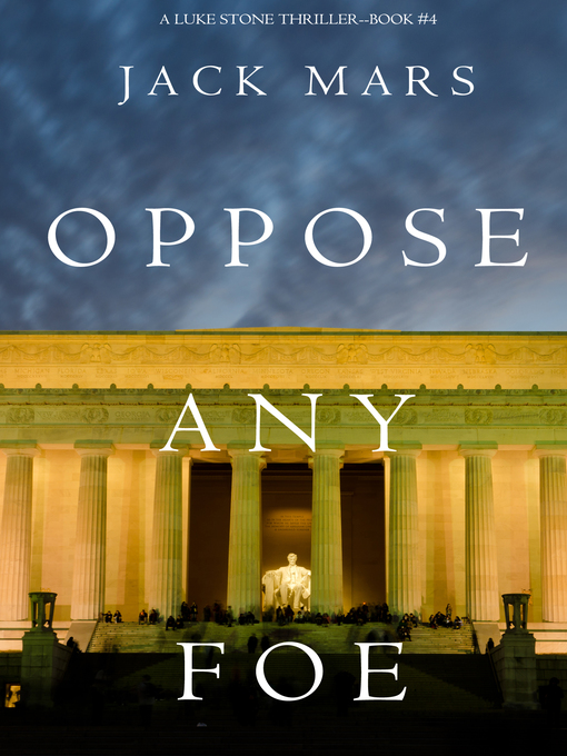 Title details for Oppose Any Foe by Jack Mars - Available